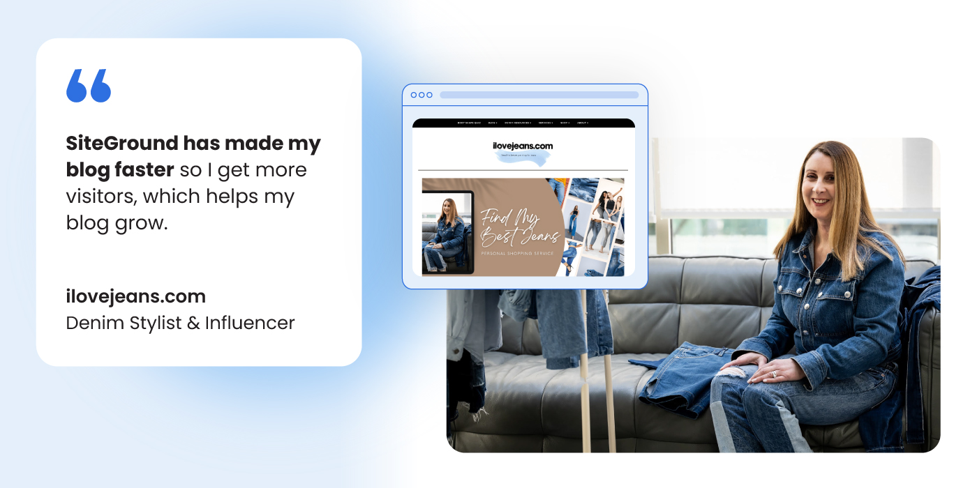 Samantha Remer wearing denim sits on a couch, smiling. Beside her, a graphic shows a quote: "SiteGround has made my blog faster so I get more visitors, which helps my blog grow." Below the quote, it reads "ilovejeans.com Denim Stylist & Influencer." An illustration of a website browser displays the homepage of ilovejeans.com, featuring the text "Find My Best Jeans" and images of denim clothing.