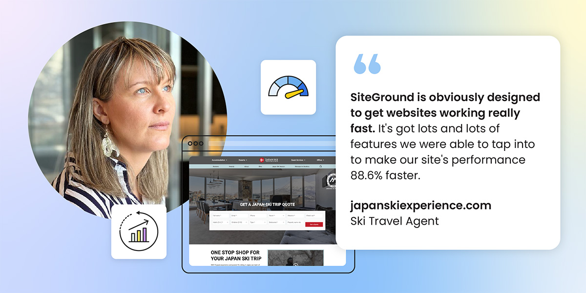 A photo of Lindsay Colbert in a circular frame. Next to her is a testimonial: "SiteGround is obviously designed to get websites working really fast. It's got lots and lots of features we were able to tap into to make our site's performance 88.6% faster." japanskiexperience.com, a ski travel agent. Below the testimonial is a laptop screen displaying a website. Icons of a speedometer and a bar chart with an upward trend are also included. The background is a gradient of pastel colors.