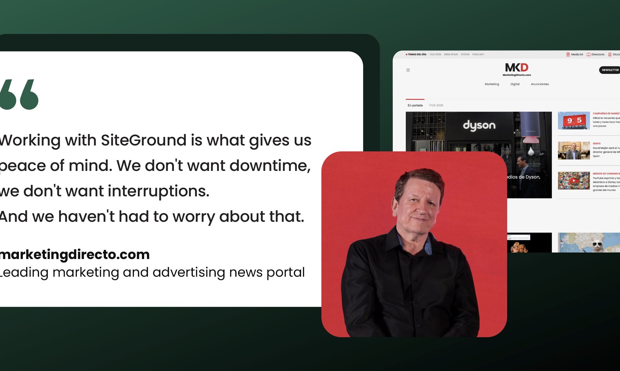 Quote card featuring Javier Piedrahita, founder of MarketingDirecto.com, saying "Working with SiteGround is what gives us peace of mind. We don't want downtime, we don't want interruptions. And we haven't had to worry about that." alongside a screenshot of the MarketingDirecto.com homepage.