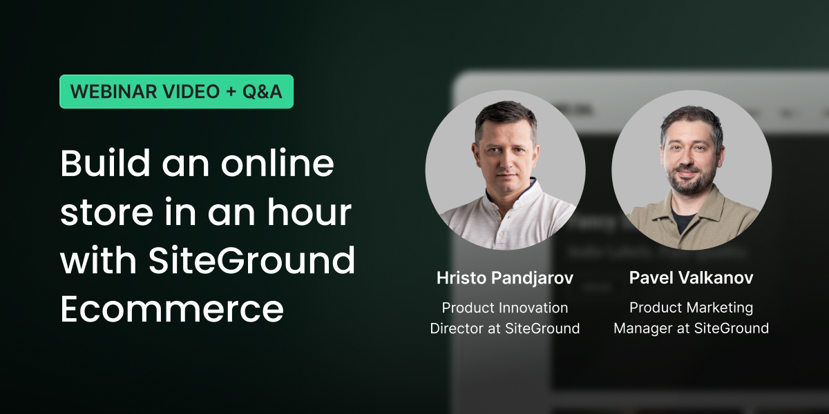 How to start selling online in hours - live demo with the SiteGround Ecommerce team